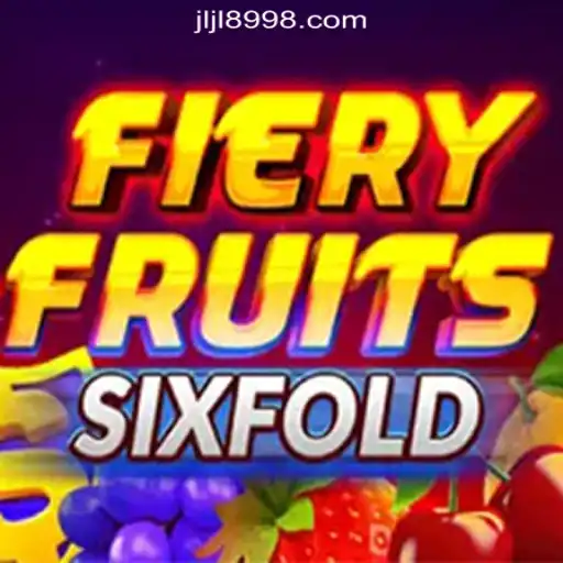 FieryFruitsSixFold: A Thrilling Experience in 8998JILI Online Casino Philippines